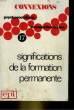 SIGNIFICATIONS DE LA FORMATION PERMANENTE. COLLECTIF