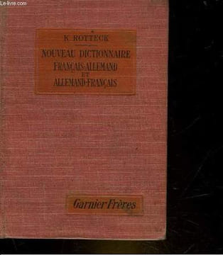 NOUVEAU DICTIONNAIRE FRANCAIS-ALLEMAND - ET ALLEMAND FRANCAIS. ROTTECK K.