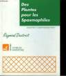 DES PLANTES POUR LES SPASMOPHILES. DEXTREIT RAYMOND