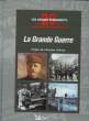 LA GRANDE GUERRE 1914 - 1918. COLLECTIF