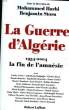 LA GUERRE D'ALGERIE - 1954 - 2004, LA FIN DE L'AMNESIE. STORA BENJAMIN - HARBI MOHAMMED
