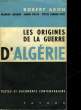 LES ORIGINES DE LA GUERRE D'ALGERIE. ARON ROBERT - LAVAGNE FRANCOIS- FELLER JANINE