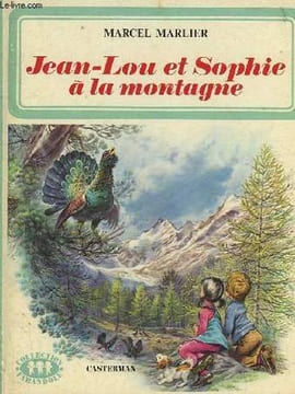 JEAN-LOU ET SOPHIE A LA MONTAGNE. MARLIER MARCEL