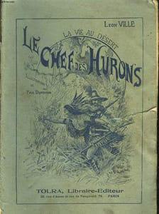 LA VIE AU DESERT - LE CHEF DES HURONS
