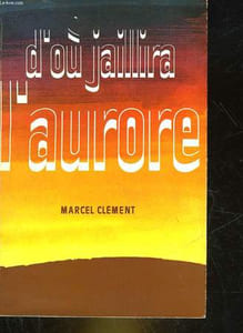 D'OU JAILLIRRA L'AURORE
