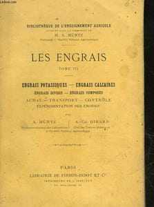 LES ENGRAIS - TOME 3 - ENGRAIS POTASSIQUES - ENGRAIS CALCAIRES - ENGRAIS DIVERS - ENGRAIS COMPOSES