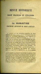 LA DIAMARTYRIE PROCEDURE ARCHAIQUE DU DROIT ATHENIEN - NOTES SUR L'IMMUNITE MEROVINGIENNE - L'HOMMAGE SERVILE ESSAI SUR LA NATURE JURIDIQUE DE L'HOMMAGE - VARIETES : LA TERREUR DE LA MAGIE AU 4° SIECLE