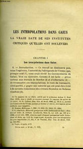 LES INTERPOLATIONS DANS GAIUS LA VRAIE DATE DE SES INSTITUTES CRITIQUES QU'ELLES ONT SOULEVEES - LES ORIGINES DE LA PREBENDE -