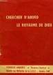 JEUNESSE ARDETNE - NUMERO SPECIAL ' CHERCHER D'ABORD LE ROYAUME DE DIEU. COLLECTIF