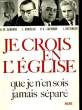 JE CROIS EN L'EGLISE - QUE JE N'EN SOIR JAMAIS SEPARE!. COLLECTIF