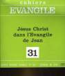 CAHIERS EVANGILE - 21 - JESUS CHRIST DANS L'EVANGILE DE JEAN. COLLECTIF