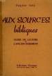 AUX SOURCES BIBLIQUES. JOLY EUGENE