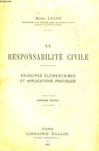 LA RESPONSABILITE CIVILE - PRINCIPES ELEMENTAIRES ET APPLICATIONS PRATIQUES