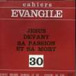 CAHIERS EVANGILE - 30 - JESUS DEVANT SA PASSION ET SA MORT. COLLECTIF