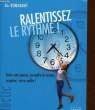 RALENTISSEZ LE RYTHME!. ROMHARDT KAI