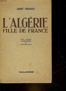 L'ALGERIE FILLE DE FRANCE