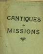 CANTIQUES DE MISSIONS. COLLECTIF
