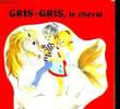 GRIS-GRIS, LE CHEVAL. MONTGEROULT