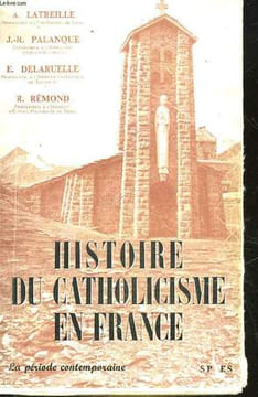 HISTOIRE DU CATHOLICISME EN FRANCE - 3 - LA PERIODE CONTEMPORAINE. COLLECTIF