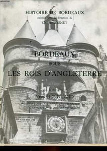 BORDEAUX SOUS LES ROIS D'ANGLETERRE