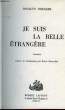 JE SUIS LA BELLE TRANGERE - I AM THE BEAUTIFUL STRANGER. DREXLER ROSALYN