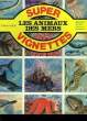 SUPER VIGNETTES - LES ANIMAUX DES MERS. COLLECTIF
