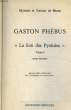 GASTON PHEBUS - LE LION DE SPYRENEES - TOME 1. BEARN MYRIAM ET GASTON DE