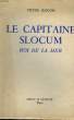 LE CAPITAINE SLOCUM ROI DE LA MER. SLOCUM VICTOR