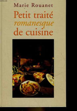 PETIT TRAITE ROMANESQUE DE CUISINE. ROUANET MARIE