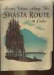SCENIC VIEWS ALLONG THE SHASTA ROUTE IN COLOR. COLLECTIF