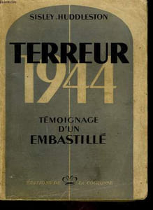 TERREUR 1944 - TEMOIGNAGE D'UN EMBASTILLE