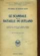 LE SCANDALE DE LA BATAILLE DE JUTLAND. BACON VICE-AMIRAL SIR REGINALD