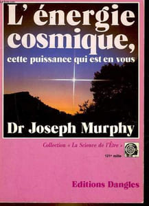 L'ENERGIE COSMIQUE : CETTE PUISSANCE QUI EST EN VOUS
