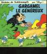 VOICI L'HISTOIRE DE GARGAMEL LE GENEREUX. DOROTHEE - PEYO