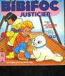 BIBIFOC JUSTICIER. JOUBERT JACQUELINE