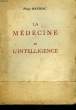 LA MEDECINE ET L'INTELLIGENCE ( 1840 - 1940). MAURIAC PIERRE