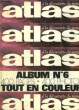 ATLAS A DECOUVRIR DU MONDE - ALBUM N°6 - MENSUELS N°69 - 69 - 70 - 71. COLLECTIF