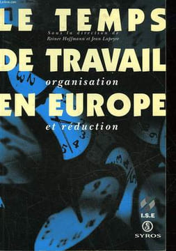 LE TEMPS DE TRAVAIL EN EUROPE ORGANISATION ET REDUCTION. COLLECTIF
