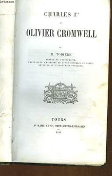 CHARLES 1° ET OLIVIER CROMWELL. TODIERE M.