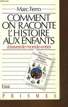 COMMENT ON RACONTE L'HISTOIRE AUX ENFANTS A TRAVERS LE MONDE ENTIER. FERRO MARC