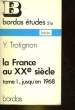 LA FRANCE AU 20° SIECLE - TOME 1 - JUSQU'EN 1968. TROTIGNON YVES
