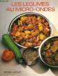MICRO-ONDES LES LEGUMES. COLLECTIF