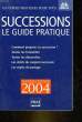 SUCCESSIONS : LE GUIDE PRATIQUE. DIBOS-LACROUX SYLVIE