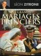 LES GRANDS MARIAGES PRINCIERS. ZITRONE LEON