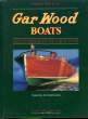 GAR WOOD BOATS - LES CLASSIQUES DE L'AGE D'OR. MOLLICA ANTHONY S. JR.