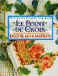 LE POINT DE CROIX - DECOR DE LA MAISON. COLLECTIF