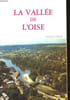 LA VALLEE DE L'OISE - GUDE HISTORIQUE ET TOURISTIQUE. COLLECTIF
