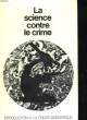 LA SCIENCE CONTRE LE CRIME. SEGALAT ROGER JEAN