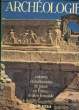 ARCHEOLOGIE - CULTURE ET CIVILISATION DU PASSE EN FRANCE ET DANS LE MONDE. COLLECTIF