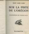 SUR LA PISTE DE L'OREGON. CARR MARY JANE